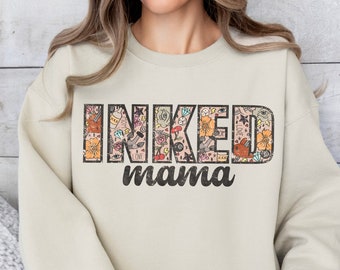 Inked Mama Sweatshirt, Mothers Day Sweatshirt, Tattooed Mama Shirt, Cool Mama Sweatshirt, Mom Birthday Gift, Mom Life Shirt,Retro Mama Shirt