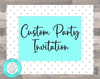 Custom Personalized Party Invitation