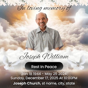 May include: A memorial card with a photo of a man smiling. The card has a white floral border and a cloudy sky background. The text reads "In loving memory of Joseph William Rest In Peace Jan 18 1944 - May 25 2024 Sunday, December 17, 2025 At 10:00PM Joseph Church, st name, city, state"
