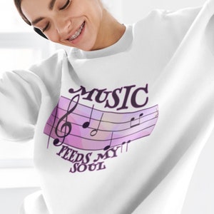 Music Feeds My Soul Crewneck Sweatshirt, Music  Sweatshirt, Musician Apparel, Music Lover Sweatshirt, Womens Sweatshirt, Mens Sweatshirt