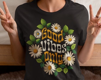 Good Vibes Only T-Shirt: Daisies Graphic Tee, Wildflower Apparel