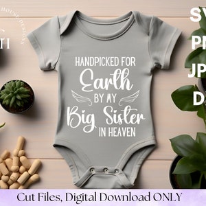 Handverlesen für Erde von meiner großen Schwester im Himmel svg | Baby-Ankündigungs-Svg | Erinnerungsstück | digitaler Download | SVG | PNG | Jpeg | Dxf