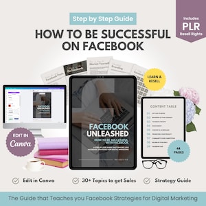 Facebook Unleashed: guida passo passo al successo con Facebook Strategie per il marketing digitale e la crescita del tuo business online PLR Canva