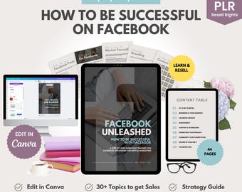 Facebook Unleashed : guide étape par étape pour réussir vos stratégies Facebook pour le marketing numérique et le développement de votre entreprise en ligne PLR Canva
