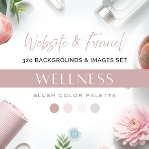 May include: A flat lay image with a wellness theme, featuring a pink yoga mat, a pink flower, and a water bottle. Text includes "Website & Funnel", "320 Backgrounds & Images Set", and "Wellness" with a blush color palette.