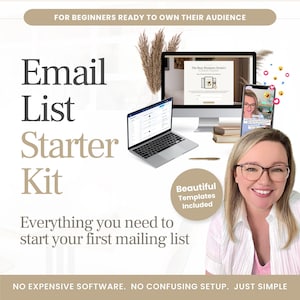May include: An Email List Starter Kit digital product display featuring a computer monitor, a laptop, and a smartphone showing templates. Text reads: For beginners ready to own their audience, Email List Starter Kit, Everything you need to start your first mailing list, Beautiful Templates Included, No expensive software. No confusing setup. Just simple.