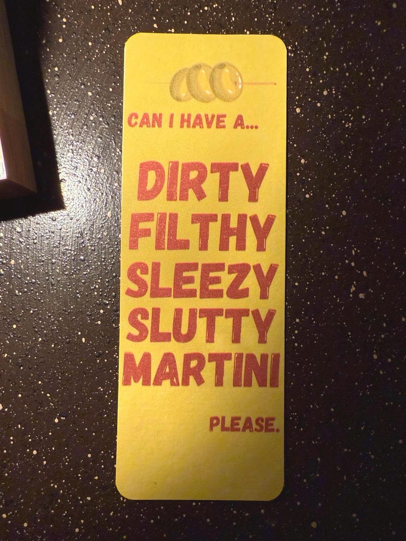 Dirty Martini Themed Bookmark Collection Handmade Bookmarks Laminated Bookmark Individual or Set Bookish Gifts Bookmarks Dirty Sleezy Slutty