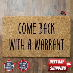 Come Back With a Warrant Doormat, Funny Doormat, Housewarming Gift, Realtor Gift, New Home Gift, Sarcastic Sayings, Front Porch Decor