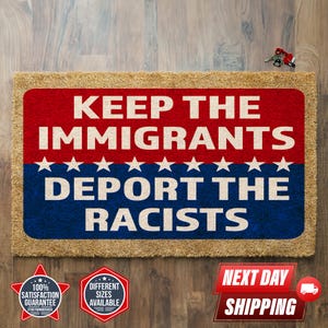 Keep The Immigrants Deport The Racists Doormat, Anti Trump Doormat, Outdoor Doormat, Coir Doormat, Farmhouse Decor, Political Doormat