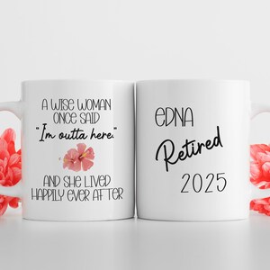 A Wise Woman Once Said Mug, Retired Mug, Personalized Gift, Retired Gift, Gift for Coworker, Coworker Mug, Retirement Gift Mug, Custom Mug