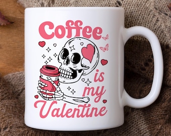 Coffee Is My Valentine Mug, Cute Mug, Coffee Mug, Couple Gift, Tea Mug, Mug Gift, Valentine Gift, Coffee Mug, Gift For Her, Skeleton Mug