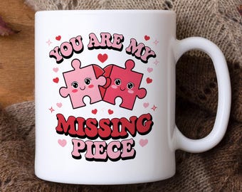 You Are My Missing Piece Mug, Coffee Mug, Anniversary Gift, Hot Chocolate Mug, White Mug, Mug Gift, Cute Mug, Couple Gift, Ceramic Mug