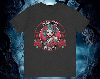 Dead Girl Delight Unisex Jersey Short Sleeve Tee, Creepy Cute Zombie Goth Girl, Gifts for Goths