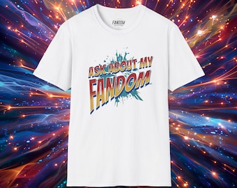Ask About My Fandom Unisex Softstyle T-Shirt, Gift for Comicbook Collectors