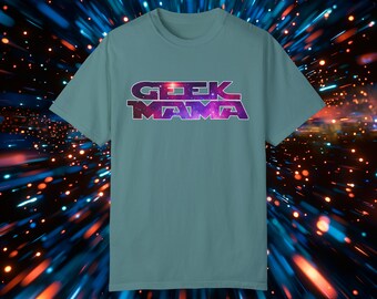 Geek Mama Unisex Garment-Dyed T-shirt, sci-fi, gifts for mom, gifts for geeks