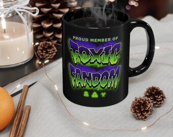 Proud Member of Toxic Fandom Black Mug (11oz, 15oz)