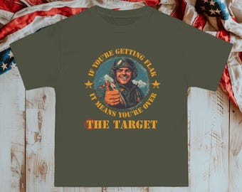 If You're Getting Flak it Means You're Over the Target Relaxed Fit Beefy-T®  Short-Sleeve T-Shirt