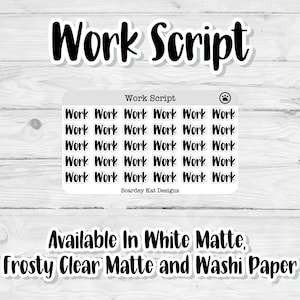 May include: A sheet of planner stickers with the word "Work" repeated multiple times in a script font. The stickers are available in white matte, frosty clear matte, and washi paper.