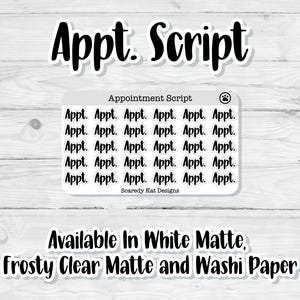 May include: A sheet of white matte sticker paper with the text "Appt. Script" and 36 black "Appt." stickers. The stickers are available in white matte, frosty clear matte, and washi paper.