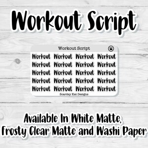 May include: A sheet of stickers with the words "Workout" in a repeating pattern. The text "Workout Script" is at the top in a bold, black script font. The stickers are available in white matte, frosty clear matte, and washi paper.