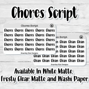 Chores, Clean Script Planner Stickers: Matte, Clear, or Washi