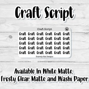 May include: A sheet of clear sticker paper with the word "Craft" repeated 18 times in a script font. The text "Craft Script" appears at the top of the sheet. The text "Scaredy Kat Designs" appears at the bottom of the sheet. The text "Available in White Matte, Frosty Clear Matte and Washi Paper" appears below the sheet.