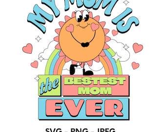 Best Mom Ever SVG | Mothers Day Sublimation Design (Digital Download)