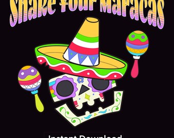 Cinco De Mayo PNG| Mexican Fiesta, Shake Your Maracas (Digital Download)