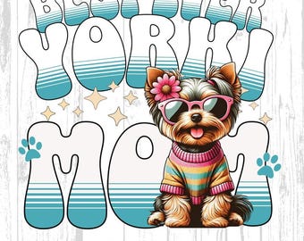 Dog Mom PNG, Yorki Dog Lover Sublimation Design, Cute Dog Mama Gift, Digital Download for Dog T-Shirts, Pet Lover PNG, Mothers Day Dog Png