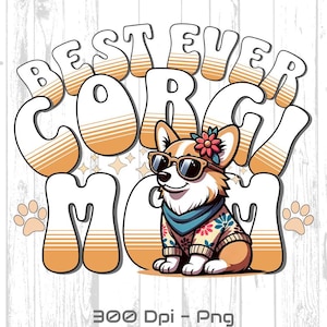 Corgi Mom PNG, Cute Corgi Digital Download, Funny Dog Mom Art, Corgi Sublimation Design, Corgi Dog Png Clip Art, Mothers Day Dog Mom Gift