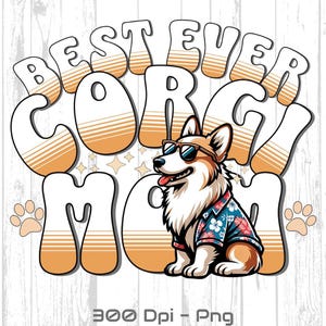 Corgi Mom PNG, Cute Corgi Digital Download, Funny Dog Mom Art, Corgi Sublimation Design, Corgi Dog Png Clip Art, Mothers Day Dog Mom Gift