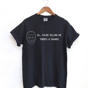 Donc tu me dis qu&#39;il y a une chance, T-shirt Dumb and Dumber, T-shirt unisexe, vintage