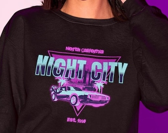 Cyberpunk 2077 Night City Sweatshirt Neon Style Graphic Tee Cyberpunk Edgerunners Trendy Gift For Cozy Gamer Unisex Merch