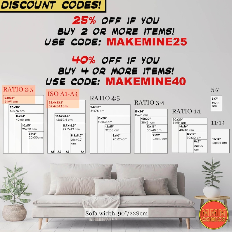 May include: A graphic with a comic book style design showing different print sizes and ratios for art prints. The graphic includes the text "DISCOUNT CODES!" and "25% OFF IF YOU BUY 2 OR MORE ITEMS! USE CODE: MAKEMINE25" and "40% OFF IF YOU BUY 4 OR MORE ITEMS! USE CODE: MAKEMINE40". The graphic also includes a sofa with a width of 90 inches or 228 centimeters.