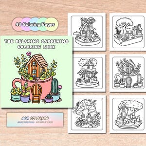 May include: A coloring book with 40 pages featuring illustrations of miniature houses and gardens in teacups, mugs, and mushrooms. The book is titled "The Relaxing Gardening Coloring Book" and has a light blue background with pink and purple accents. The cover features a miniature house in a teacup with a pink handle and green plants growing around it. The book is published by ACH Coloring.