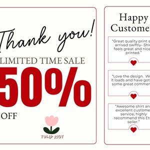 May include: A white rectangular graphic with a maroon border featuring the text Thank you!, LIMITED TIME SALE, 50% OFF, and a pink tulip icon labeled TULIP RIOT. A side panel titled Happy Customers displays three reviews with red heart icons.
