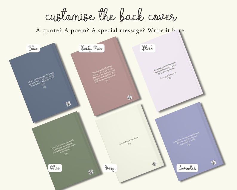 May include: An assortment of six journals in various colors: blue, dusty rose, blush, olive, ivory, and lavender. Each journal features a quote or message on the cover, with the text "customise the back cover" at the top.
