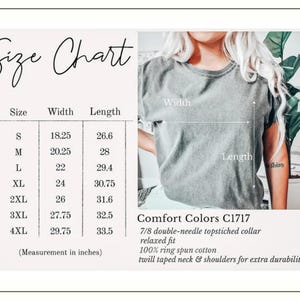 May include: A size chart for a Comfort Colors C1717 t-shirt, with measurements in inches. The chart includes sizes S through 4XL, with width and length measurements. The image also shows a person wearing the shirt, with labels indicating width and length.