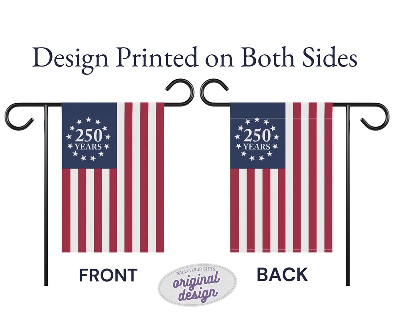 May include: Two rectangular garden flags hanging on black metal stands, labeled front and back. The flags feature a blue canton with a circle of white stars surrounding the text 250 YEARS, and red and white vertical stripes. Text reads Design Printed on Both Sides.