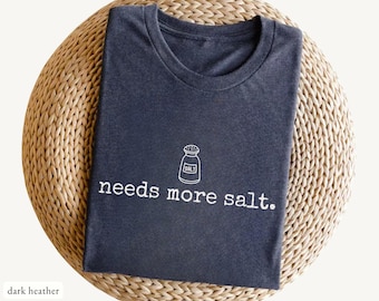 Needs More Salt T-shirt grappige papa chef-kok, kookshirt, cadeau voor bakker