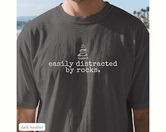 Easily Distracted By Rocks Shirt, Geology Gift, Rock Collector Tee