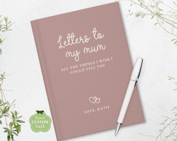 Letters to my Mum Custom Notebook, Loss of Mother Personalised Grief Journal, Mum Memorial Gift, Mom Remembrance for Grieving- Mum Sympathy