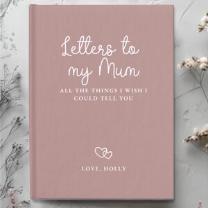 Letters to my Mum Custom Notebook, Loss of Mother Personalised Grief Journal, Mum Memorial Gift, Mom Remembrance for Grieving- Mum Sympathy image 3
