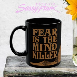 Dune Coffee Mug: 'Fear is the Mind Killer' Frank Herbert Quote Black Cup Sand Worm / 11 or 15 / UK EU
