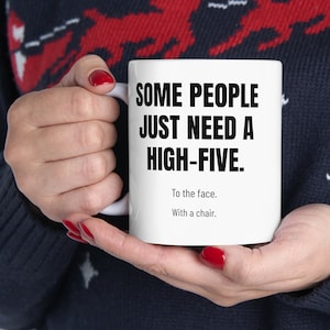 Some People Just Need A High-Five. Double Sided Ceramic Mug, 11oz | The perfect gift for coffee, tea, cider and hot-chocolate lovers.