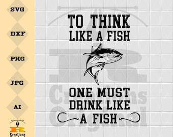Drink Like A Fish SVG: Funny Fishing Quote, Clip Art (Digital Files)