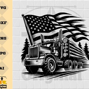 May include: Black and white graphic of a semi-truck hauling logs, with an American flag waving in the background. The image includes the text "SVG", "DXF", "PNG", "JPG", and "AI", along with the logo "Creations Original".