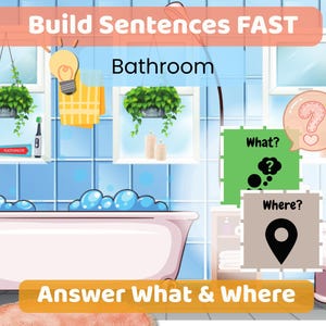 Könnte beinhalten: Illustrierte Badezimmerszene mit Badewanne, Toilette und Fenstern. Text enthält "Build Sentences FAST", "Bathroom", "Answer What & Where" und Frageaufforderungen "What?" und "Where?" mit zugehörigen Symbolen.