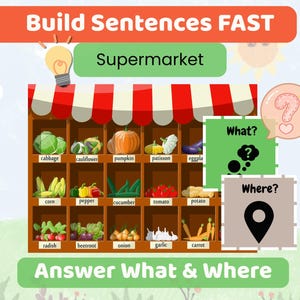 May include: An illustrated supermarket display with various vegetables, including cabbage, pumpkin, and corn. The image includes text that reads "Build Sentences FAST" and "Answer What & Where."