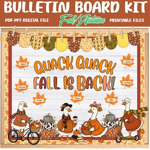 May include: A digital bulletin board kit featuring the text QUACK QUACK FALL IS BACK. The design includes a banner of patterned pennants, orange leaf cutouts with names, and four illustrated geese wearing sweaters and accessories.